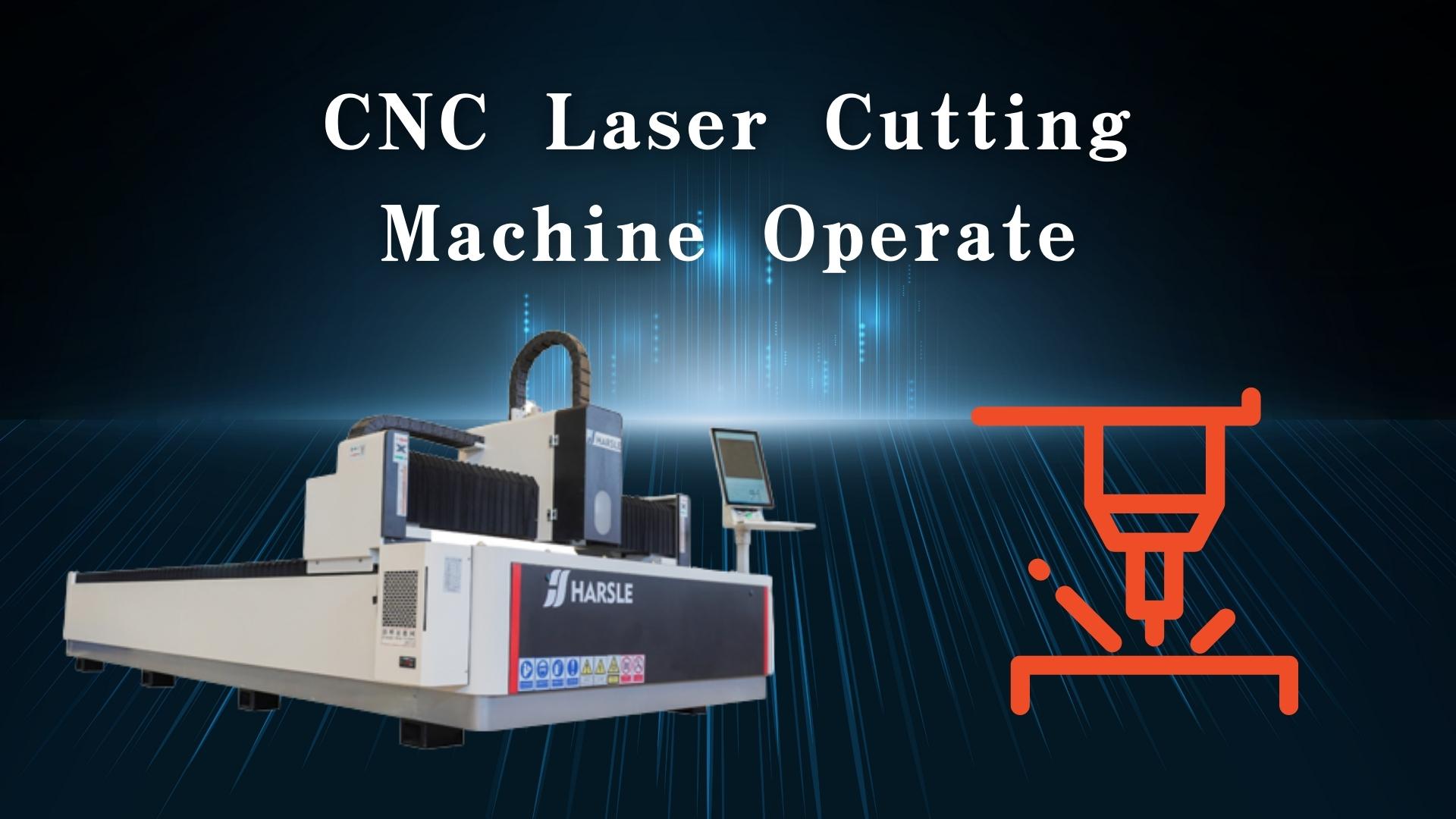 Betrieb der CNC-Laserschneidmaschine